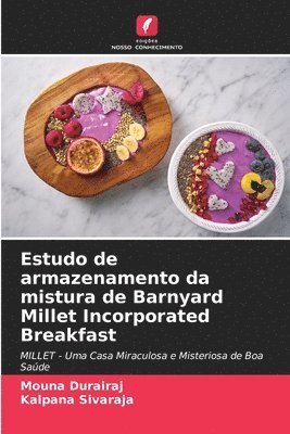 Estudo de armazenamento da mistura de Barnyard Millet Incorporated Breakfast 1