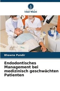 bokomslag Endodontisches Management bei medizinisch geschwchten Patienten