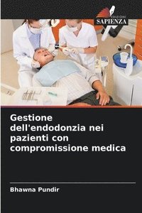 bokomslag Gestione dell'endodonzia nei pazienti con compromissione medica
