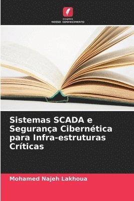 Sistemas SCADA e Segurana Ciberntica para Infra-estruturas Crticas 1