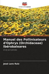 bokomslag Manuel des Pollinisateurs d'Ophrys (Orchidaceae) Ibrobaleares