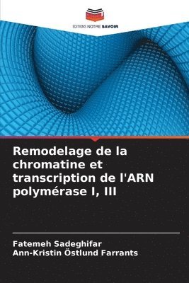 Remodelage de la chromatine et transcription de l'ARN polymrase I, III 1