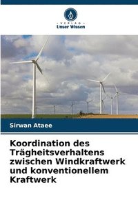 bokomslag Koordination des Trgheitsverhaltens zwischen Windkraftwerk und konventionellem Kraftwerk
