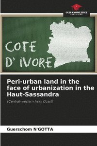 bokomslag Peri-urban land in the face of urbanization in the Haut-Sassandra
