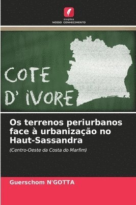 bokomslag Os terrenos periurbanos face  urbanizao no Haut-Sassandra