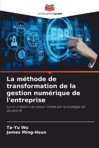 bokomslag La mthode de transformation de la gestion numrique de l'entreprise