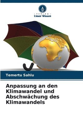 bokomslag Anpassung an den Klimawandel und Abschwchung des Klimawandels