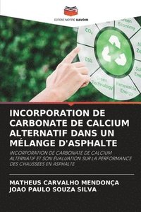 bokomslag Incorporation de Carbonate de Calcium Alternatif Dans Un Mlange d'Asphalte