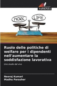 bokomslag Ruolo delle politiche di welfare per i dipendenti nell'aumentare la soddisfazione lavorativa