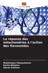bokomslag La rponse des mitochondries  l'action des flavonodes
