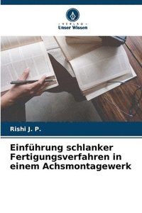 bokomslag Einfhrung schlanker Fertigungsverfahren in einem Achsmontagewerk