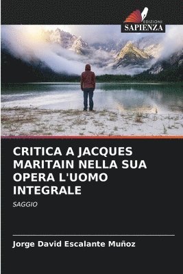 Critica a Jacques Maritain Nella Sua Opera l'Uomo Integrale 1