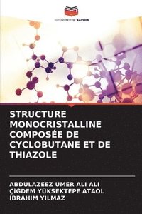 bokomslag Structure Monocristalline Compose de Cyclobutane Et de Thiazole
