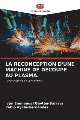 bokomslag La Reconception d'Une Machine de Dcoupe Au Plasma.