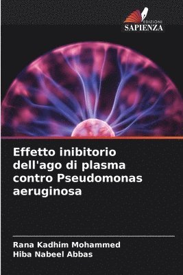 bokomslag Effetto inibitorio dell'ago di plasma contro Pseudomonas aeruginosa