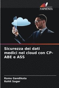 bokomslag Sicurezza dei dati medici nel cloud con CP-ABE e ASS