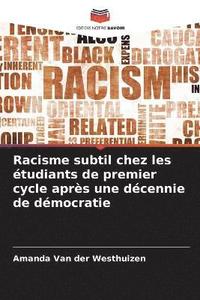 bokomslag Racisme subtil chez les etudiants de premier cycle apres une decennie de democratie