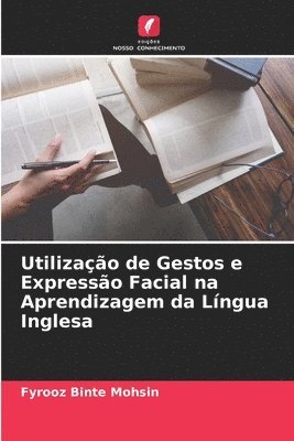 bokomslag Utilizao de Gestos e Expresso Facial na Aprendizagem da Lngua Inglesa