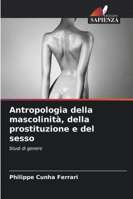 Antropologia della mascolinit, della prostituzione e del sesso 1