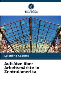 bokomslag Aufstze ber Arbeitsmrkte in Zentralamerika