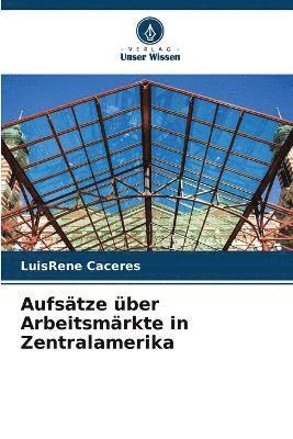 Aufstze ber Arbeitsmrkte in Zentralamerika 1