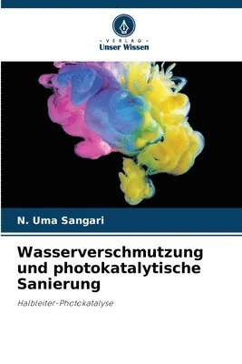 bokomslag Wasserverschmutzung und photokatalytische Sanierung