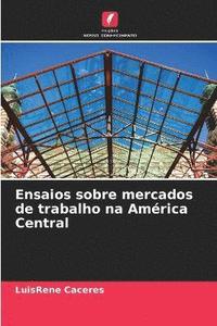 bokomslag Ensaios sobre mercados de trabalho na Amrica Central