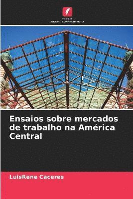 bokomslag Ensaios sobre mercados de trabalho na Amrica Central