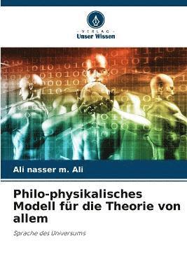 Philo-physikalisches Modell fr die Theorie von allem 1