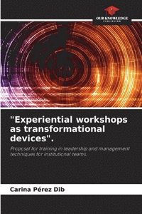 bokomslag &quot;Experiential workshops as transformational devices&quot;.