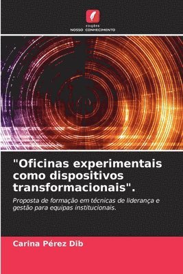 &quot;Oficinas experimentais como dispositivos transformacionais&quot;. 1