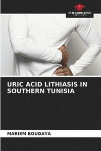 bokomslag Uric Acid Lithiasis in Southern Tunisia