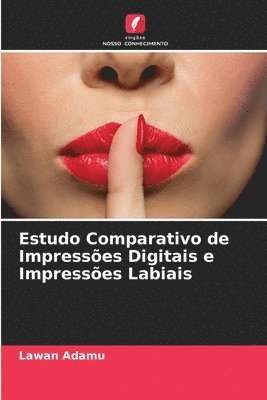 bokomslag Estudo Comparativo de Impresses Digitais e Impresses Labiais