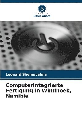 Computerintegrierte Fertigung in Windhoek, Namibia 1