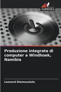 bokomslag Produzione integrata di computer a Windhoek, Namibia
