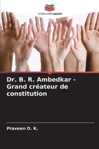 bokomslag Dr. B. R. Ambedkar - Grand crateur de constitution