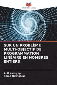 bokomslag Sur Un Problme Multi-Objectif de Programmation Linaire En Nombres Entiers