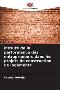 bokomslag Mesure de la performance des entrepreneurs dans les projets de construction de logements