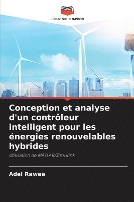 bokomslag Conception et analyse d'un contrleur intelligent pour les nergies renouvelables hybrides