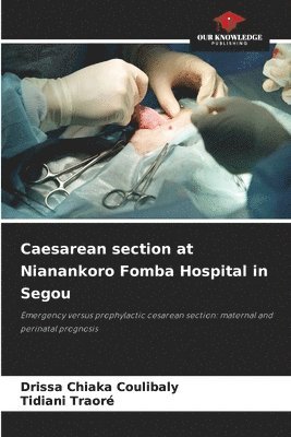 Caesarean section at Nianankoro Fomba Hospital in Segou 1