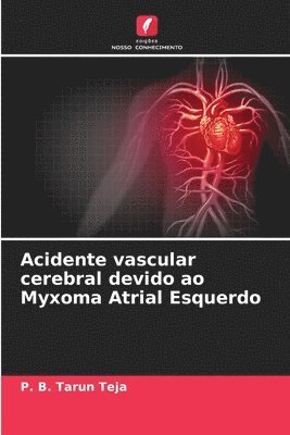 Acidente vascular cerebral devido ao Myxoma Atrial Esquerdo 1