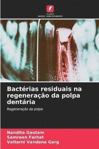 bokomslag Bactrias residuais na regenerao da polpa dentria
