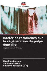 bokomslag Bactries rsiduelles sur la rgnration du pulpe dentaire