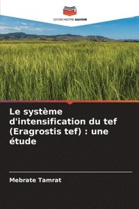 bokomslag Le systme d'intensification du tef (Eragrostis tef)