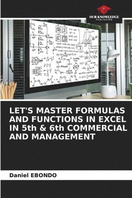 LET'S MASTER FORMULAS AND FUNCTIONS IN EXCEL IN 5th & 6th COMMERCIAL AND MANAGEMENT 1