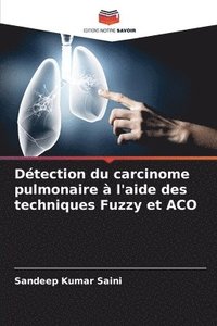 bokomslag Dtection du carcinome pulmonaire  l'aide des techniques Fuzzy et ACO