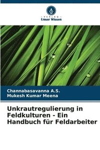 bokomslag Unkrautregulierung in Feldkulturen - Ein Handbuch fr Feldarbeiter