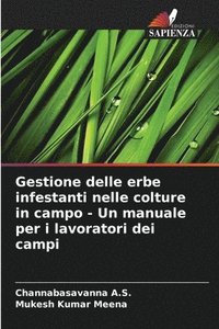 bokomslag Gestione delle erbe infestanti nelle colture in campo - Un manuale per i lavoratori dei campi