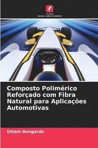 bokomslag Composto Polimrico Reforado com Fibra Natural para Aplicaes Automotivas