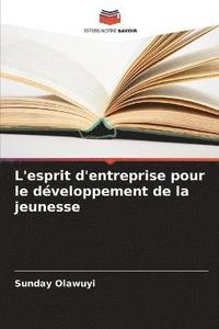 bokomslag L'esprit d'entreprise pour le dveloppement de la jeunesse